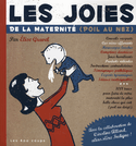 Joies de la maternité (Les) [ancienne édition]